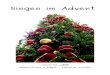 Singen im Advent - WordPress.com · 2010. 12. 3. · Seite 15: Jingle Bells Seite 16: Kling, Gl ckchen, klingelingelingö Seite 17: Lasst uns froh und munter sein Seite 18: Macht