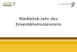 Rückblick Jahr des Ensemblemusizierens · 2019. 11. 4. · Bertram Danke an Syonsoren: Bruno Waltewbacher / Lahr Mus.khaus Bertram Freiburg. und Oberbadischer Blasmusikverband Rainer