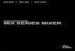 Bedienunganleitung MIX SERIES MIXER MIX 802/MIX 1202). Beim MIX 502 gibt es eine 2-band Klangregelung in allen Mono-Kanälen und eine 3-band Klangregelung in den Mono- und Stereo-Kanälen
