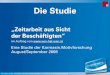 Die Studie - wer-hat-wen.at · 2008. 10. 2. · Karmasin-Studie „Zeitarbeit aus Sicht der Beschäftigten“ im Auftrag von 8% der ÖsterreicherInnen haben bereits Erfahrung mit