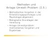 Methoden und Anlage-Umwelt-Problem (2.5.) · 2006. 5. 2. · Methoden und Anlage-Umwelt-Problem (2.5.) • Methodisches Vorgehen in der Entwicklungspsychologie (und Psychologie allgemein)