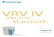 VRV IV - Daikin...4 5 Worum geht es bei den neuen Standards? VRV hat schon immer Standards gesetzt: in der Vergangenheit, in der Gegenwart und auch in Zukunft wird VRV Standards setzen