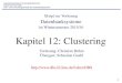 Kapitel 12: Clustering - dbs.ifi.lmu.deKapitel 12: Clustering. 2 Motivation Phone Company Astronomy Credit Card Retail • Big data sets are collected in databases • Manual analysis
