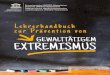 Lehrerhandbuch zur Prävention von GEWALTTÄTIGEM ...Mit dieser Publikation legt die UNESCO ihr erstes Lehrerhandbuch zur Prävention des gewalttätigen Extremismus durch Bildung vor