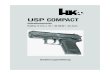 USP COMPACT - Frankonia · 2013. 1. 15. · Die Pistole USP COMPACT (Universal-Selbstlade-Pistole), Kal. 9 mm x 19,.40 S&W oder .45 Auto ist eine Selbst-ladepistole mit verriegeltem