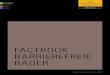 FACTBOOK BARRIEREFREIE BÄDER - Villeroy & Boch · 2019. 5. 13. · PRO.VILLEROY-BOCH.COM FACTBOOK BARRIEREFREIE BÄDER. 2 INHALTSVERZEICHNIS Projects - Systemlösungen Michael Schlenke
