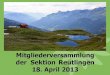 Mitgliederversammlung der Sektion Reutlingen 18. April 2013...Berichte der Fachreferenten 2. Jahresrechnung 2012 3. Bericht der Kassenprüfer 4. ... 3.5 Reutlinger Alpinist Versand-
