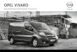 OPEL VIVARO · 2018. 9. 22. · Opel Vivaro 3 Modell-/Motorenübersicht Vivaro Kastenwagen Doppelkabine 2,9 t zulässiges Gesamtgewicht L1H1 L1H2 L2H1 L2H2 Motor Getriebe ohne MwSt