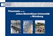 Pharmazie an der JMU - uni-wuerzburg.de · 2020. 6. 2. · Pharmazie an der JMU. Pharmazie – was fällt Dir dazu ein? Medikamente. Um Medikamente und deren Wirkung zu verstehen,