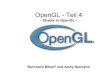 OpenGL - Beleg 4 - uni- ... OpenGL 3.x - Die Pipeline Output Duplizierte Primitive mit selbst bestimmten