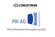PIK AG Medientechnik Innovation Day 2016 · (CNMSX-AV) 1999 Erste Internet-basierte Steuerungstechnologie (e-Control®) 2001 Erstes modulares Touchscreen-Steuerungssystem (Isys®)
