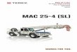 MAC 25-4 (SL) - Membrey's Transport and Crane Hire€¦ · MAC 25-4** 13.9 tonne 10.0 tonne MAC 25-4 SL** 16.7 tonne 9.5 tonne Travel · 12.0 tonne 11.9 tonne Déplacement · Transport