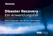 Disaster Recovery - Acronispromo.acronis.com/rs/acronis/images/Acronis_UC_Disaster-Recovery_DE.pdfServer-Virtualisierung. Einige physische Server werden beibehalten, weil nicht alle
