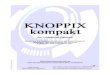 Knoppix kompakt - WinTotal.de€¦ · Knoppix kompakt Ein Leitfaden für Einsteiger übersetzt aus dem Englischen und erweitert von Rainer Hattenhauer Originaltitel: "Knowing Knoppix"