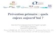 Prévention primaire : quels - GIS-IReSP | Institut de Recherche en Santé … · 2019. 1. 29. · aggrave les inégalités sociales de santé (« inverse prevention law » ; Gordon