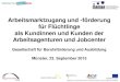 Arbeitsmarktzugang und -förderung für Flüchtlinge als Kundinnen … · 2015. 9. 24. · •Zugang zum ESF-BAMF-Programm für berufsbezogenes Deutsch ... 01.03.2015 AsylbLG-Änderungen