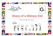 Diary of a Wimpy Kid4/15 – G 7 Diary of a wimpy kid Diese Vokabeln helfen dir, die Lektüre besser zu verstehen. English German moron (=idiot) Idiot to get grounded Hausarrest bekommen