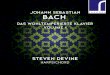 JOHANN SEBASTIAN BACH · 2019. 5. 8. · Johann Sebastian Bach (1685–1750) Das wohltemperierte Klavier Volume 1, BWV 846–869 Steven Devine harpsichord Double-manual harpsichord
