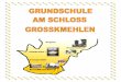 Postadresse · 2018. 11. 6. · Postadresse Grundschule AM SCHLOSS Schulstraße 2 01990 Großkmehlen Telefon/Fax/E-mail Telefon: 035755 / 375 (Sekretariat: Frau Jedan) Fax: 035755
