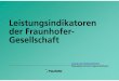 Leistungsindikatoren der Fraunhofer- Gesellschaft