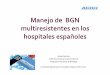 Manejo de BGN multiresistentes en los hospitales españoles