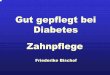Gut gepflegt bei Diabetes Zahnpflege - bischof-hmc.de