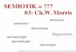SEMIOTIK = ??? 03: Ch.W. Morris