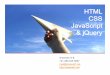 HTML CSS JavaScript & jQuery Prez